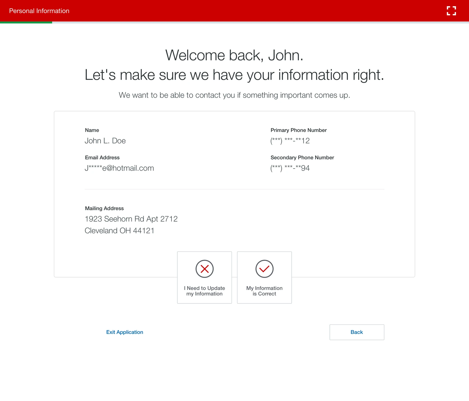 Personal Information. A heading reading Welcome back, John, let's make sure we have your information right, then a card showing name, email address, mailing address and two masked phone numbers, and two large choices at the bottom, I Need to Update my Information and My Information is Correct.